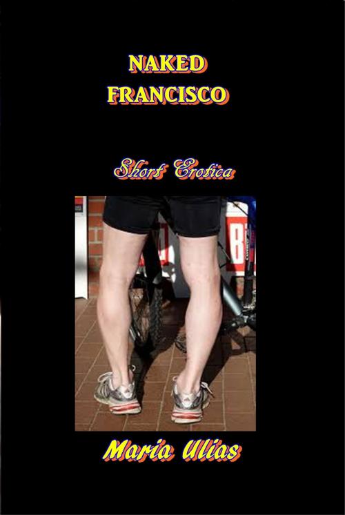 Cover of the book Naked Francisco by Maria Ulias, Green Bird Press