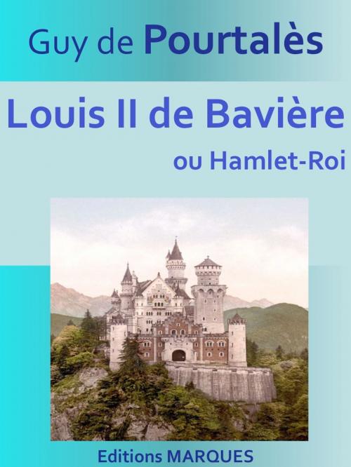 Cover of the book Louis II de Bavière by Guy de Pourtalès, Editions MARQUES