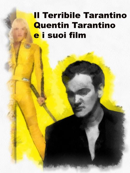 Cover of the book Il Terribile Tarantino by Maria Cremonini, Self-Publish