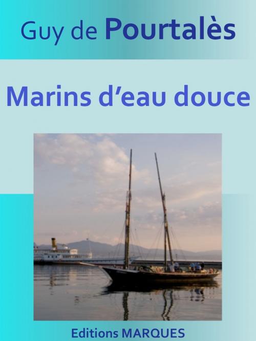 Cover of the book Marins d’eau douce by Guy de Pourtalès, Editions MARQUES