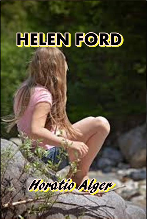 Cover of the book Helen Ford by Horatio Alger, Green Bird Press