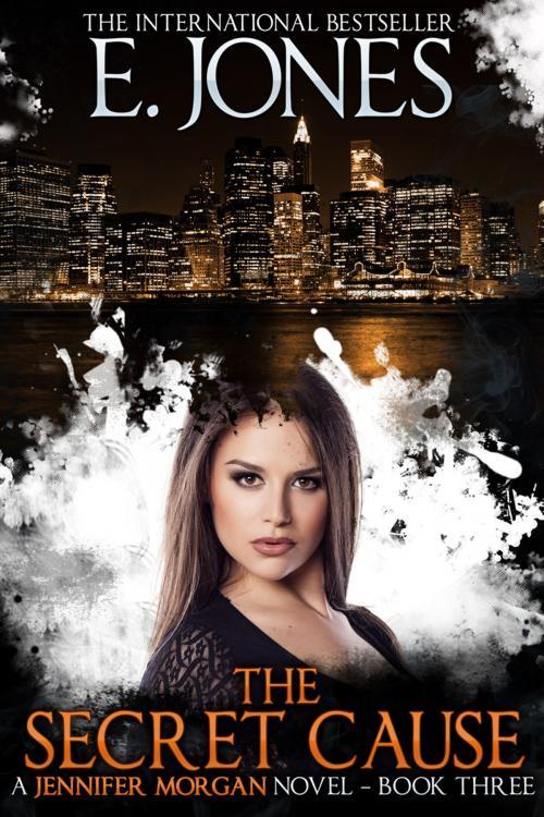 Cover of the book The Secret Cause - Jennifer Morgan Romantic Suspense Thriller by Ethan Jones, Knightsville Books