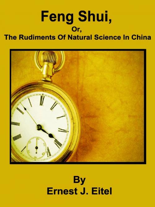Cover of the book Feng Shui, or, The Rudiments Of Natural Science In China by Ernest J. Eitel, Bhoomi Digital Apps.