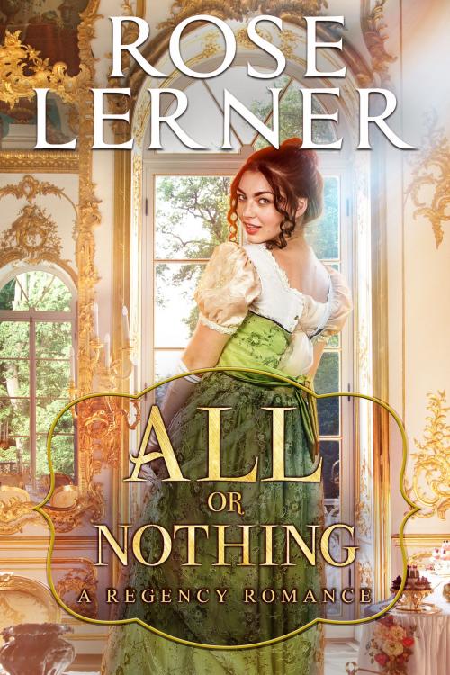 Cover of the book All or Nothing by Rose Lerner, Rose Lerner