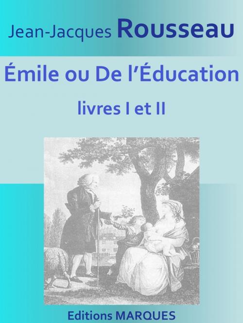 Cover of the book Émile ou De l’Éducation by Jean-Jacques Rousseau, Editions MARQUES
