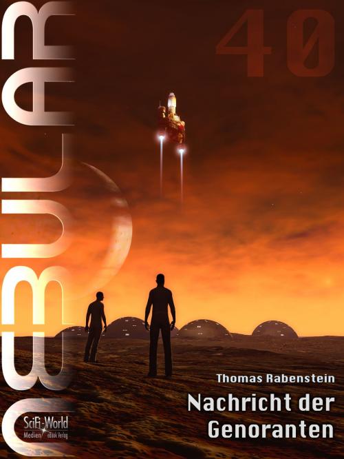 Cover of the book NEBULAR 40 - Nachricht der Genoranten by Thomas Rabenstein, SciFi-World Medien eBook Verlag