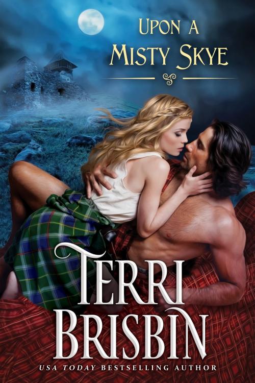 Cover of the book Upon A Misty Skye by Terri Brisbin, Luckenbooth Press
