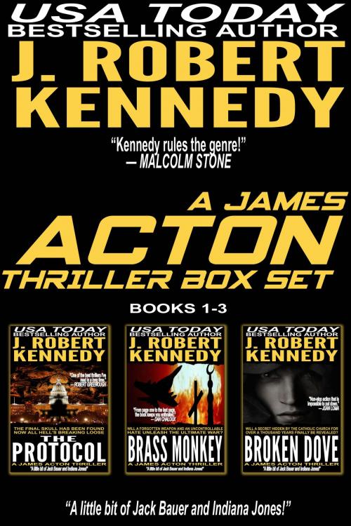 Cover of the book The James Acton Thrillers Series: Books 1-3 by J. Robert Kennedy, J. Robert Kennedy