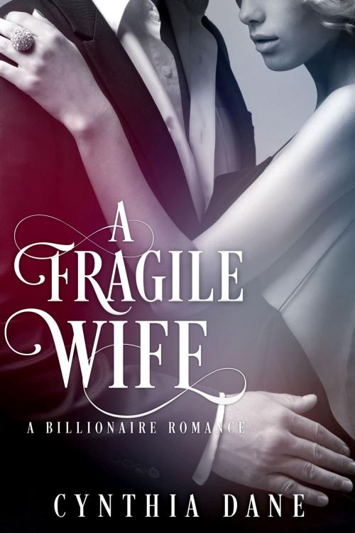 Cover of the book A Fragile Wife by Cynthia Dane, Barachou Press