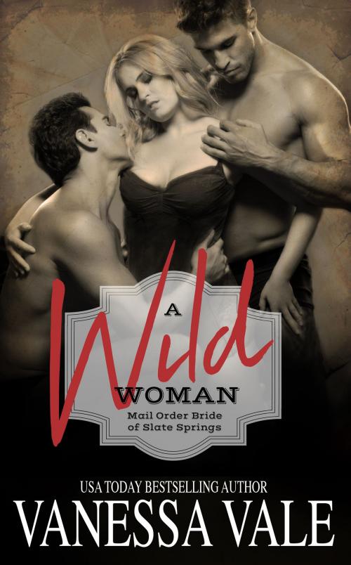 Cover of the book A Wild Woman by Vanessa Vale, Bridger Media