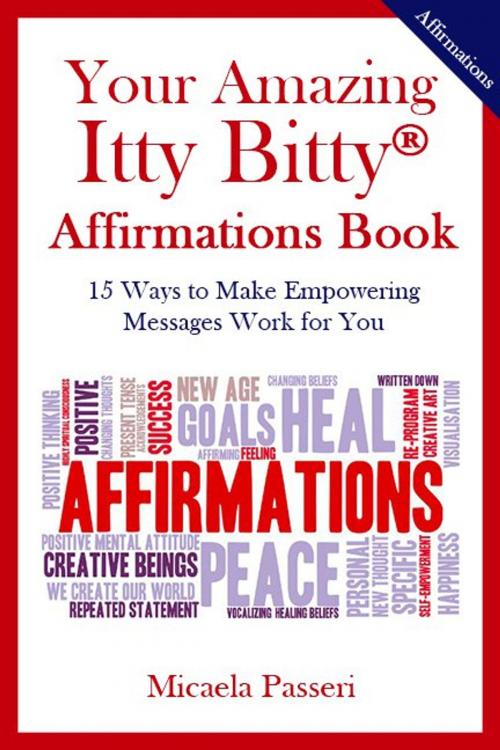 Cover of the book Your Amazing Itty Bitty Affirmations Book by Micaela Passeri, S & P Productions, Inc