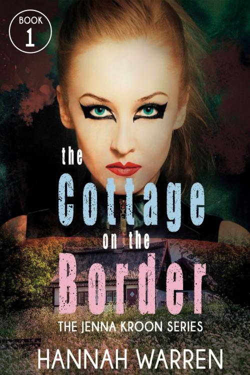 Cover of the book The Cottage on The Border by Hannah Warren, self-published