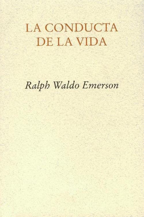 Cover of the book La conducta de la vida by Ralph Waldo Emerson, (DF) Digital Format 2017