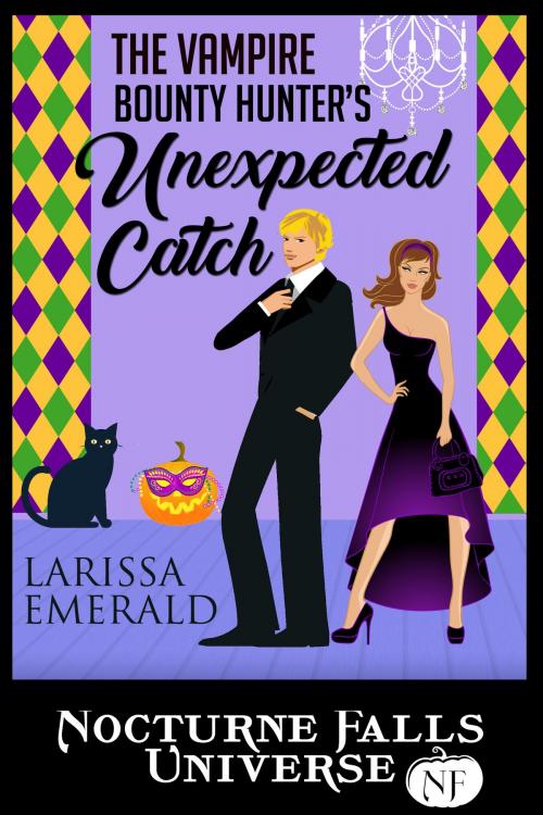 Cover of the book The Vampire Bounty Hunter's Unexpected Catch by Larissa Emerald, Sugar Skull Books