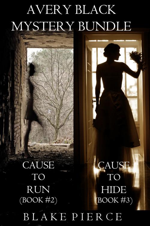 Cover of the book Avery Black Mystery Bundle: Cause to Run (#2) and Cause to Hide (#3) by Blake Pierce, Blake Pierce