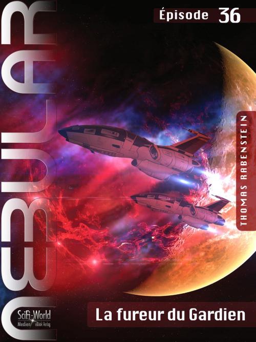 Cover of the book NEBULAR 36 - La fureur du Gardien by Thomas Rabenstein, SciFi-World Medien eBook Verlag