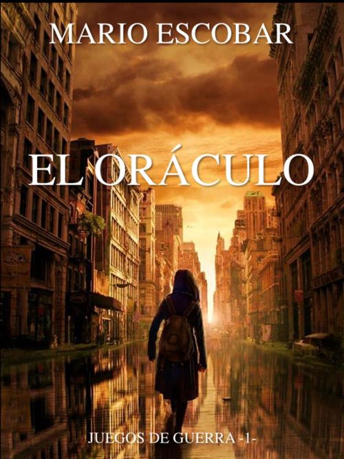 Cover of the book El Oráculo by Mario Escobar, Mario Escobar