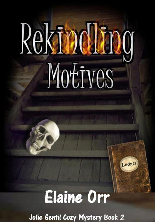 Cover of the book Rekindling Motives by Elaine L. Orr, Lifelong Dreams Publishing