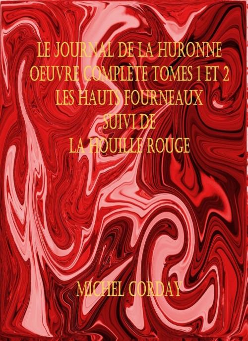 Cover of the book Le journal de la Huronne Oeuvre complète T1 et 2 by Michel Corday, er