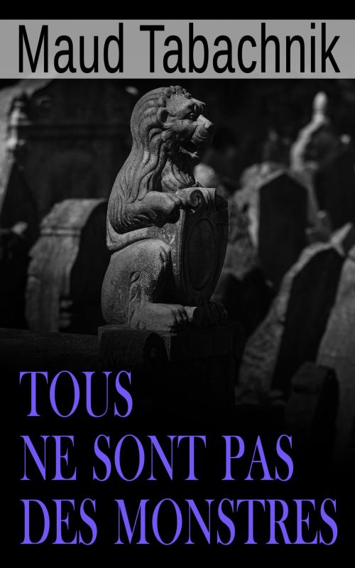 Cover of the book Tous ne sont pas des monstres by Maud Tabachnik, GLM LLC