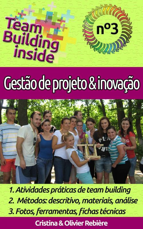 Cover of the book Team Building inside n°3 - gestão de projeto & inovação by Olivier Rebiere, Cristina Rebiere, Cristina Rebiere