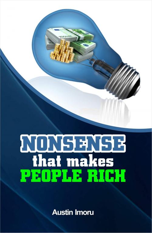 Cover of the book Nonsense that makes People Rich by Austin Imoru, FineLines
