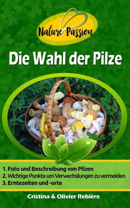 Cover of the book Die Wahl der Pilze by Cristina Rebiere, Olivier Rebiere, Olivier Rebiere