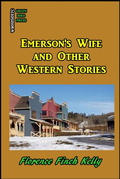 Cover of the book Emerson's Wife and Other Western Stories by Florence Finch Kelly, Green Bird Press