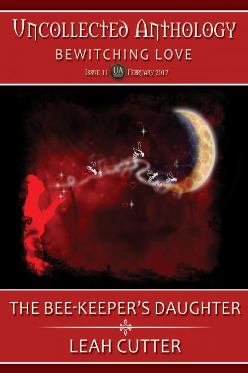 Cover of the book The Bee-Keeper's Daughter by Leah Cutter, Knotted Road Press