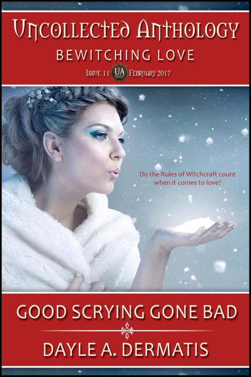 Cover of the book Good Scrying Gone Bad by Dayle A. Dermatis, Soul's Road Press