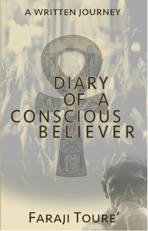 Cover of the book Diary of a Conscious Believer by Faraji Toure', SquareBiz, LLC