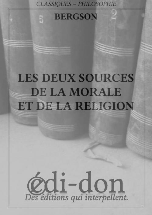 Cover of the book Les Deux Sources de la morale et de la religion by Bergson, Edi-don