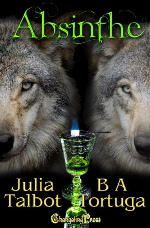 Cover of the book Absinthe by Julia Talbot, BA Tortuga, Changeling Press LLC