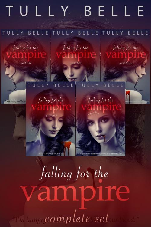 Cover of the book Falling for the Vampire - Complete Box Set by Tully Belle, Tully Belle