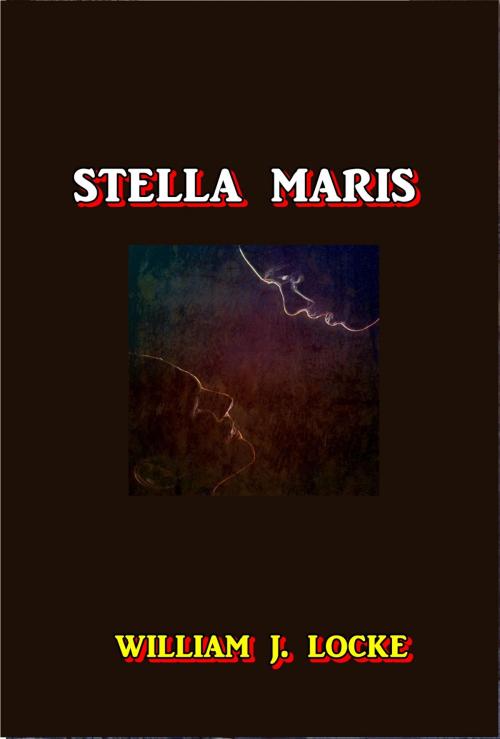 Cover of the book Stella Maris by William J. Locke, Green Bird Press