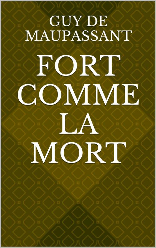 Cover of the book Fort comme la mort by Guy de Maupassant, CP