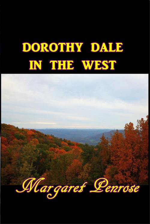 Cover of the book Dorothy Dale in the West by Margaret Penrose, Green Bird Press