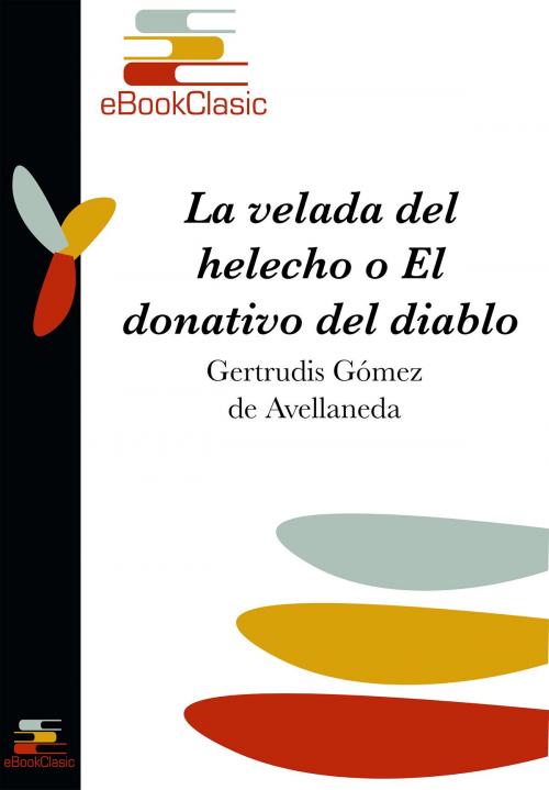 Cover of the book La velada del helecho o El donativo del diablo (Anotado) by Gertrudis Gómez de Avellaneda, eBookClasic