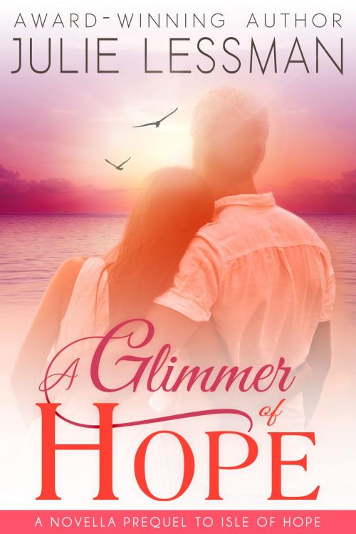 Cover of the book A Glimmer of Hope by Julie Lessman, Julie Lessman