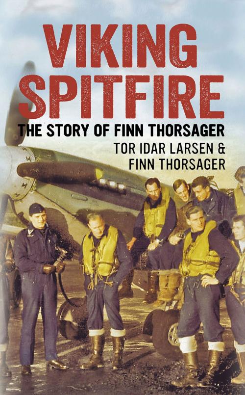 Cover of the book Viking Spitfire by Tor Idar Larsen, Finn Thorsager, Fonthill Media