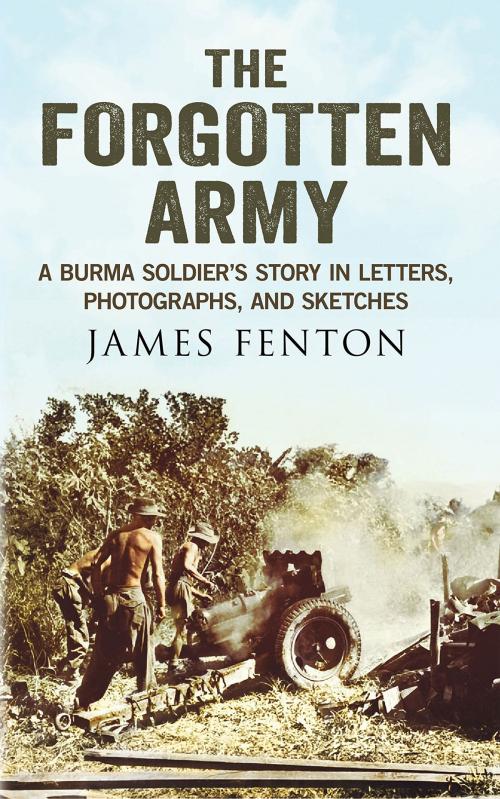 Cover of the book The Forgotten Army by James Fenton, Fonthill Media