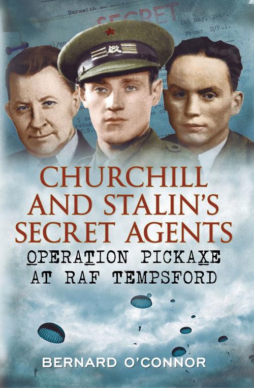 Cover of the book Churchill and Stalin's Secret Agents by Bernard O'Connor, Fonthill Media