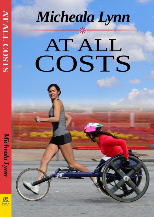 Cover of the book At All Costs by Micheala Lynn, Bella Books