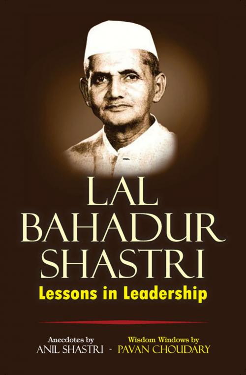 Cover of the book Lal Bahadur Shastri: Lessons in Leadership by Pavan Choudary, Anil Shastri, Wisdom Village Publications