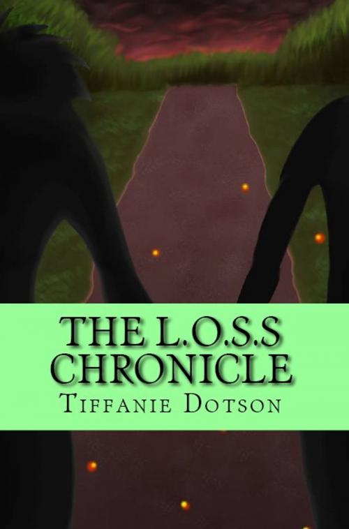 Cover of the book The L.O.S.S. Chronicle by Tiffanie Dotson, Tiffanie Dotson