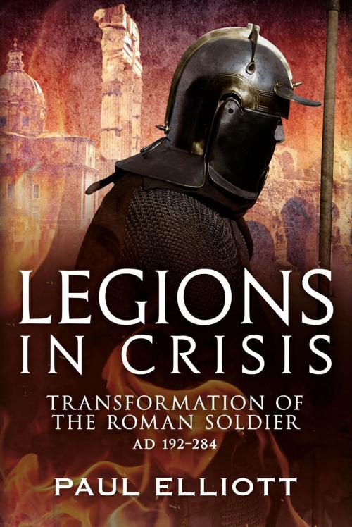 Cover of the book Legions in Crisis by Paul Elliott, Fonthill Media