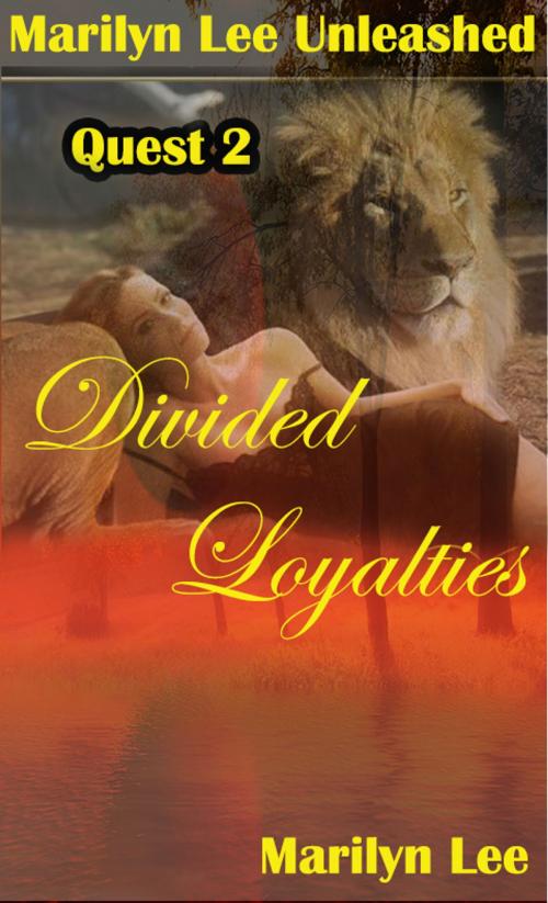 Cover of the book Divided Loyalties by Marilyn Lee, Marilyn Lee Unleashed