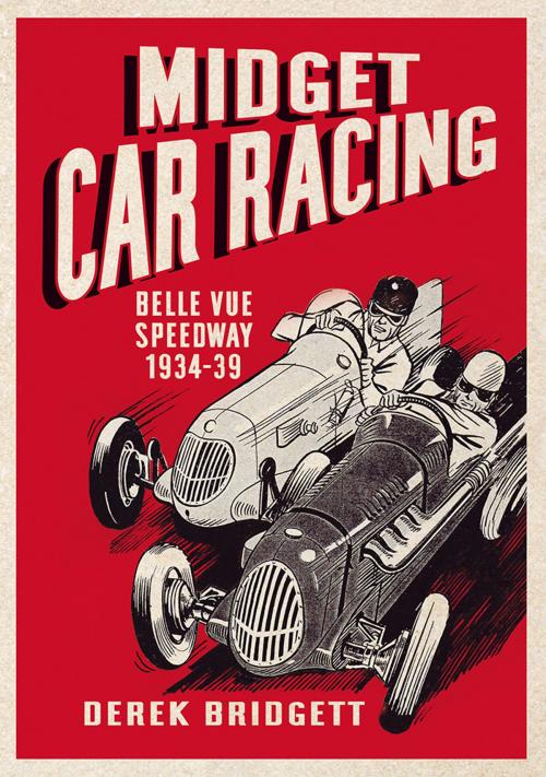 Cover of the book Midget Car Racing by Derek Bridgett, Fonthill Media
