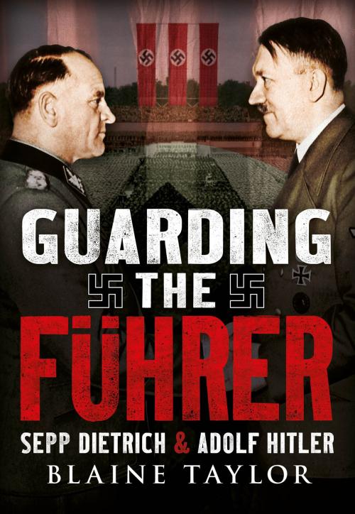 Cover of the book Guarding the Fuhrer by Blaine Taylor, Fonthill Media