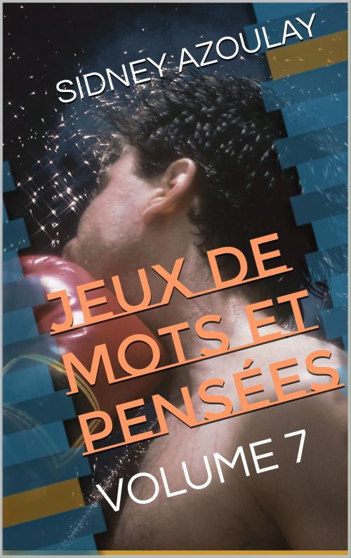 Cover of the book JEUX DE MOTS ET PENSÉES by SIDNEY AZOULAY, SIDNEY AZOULAY